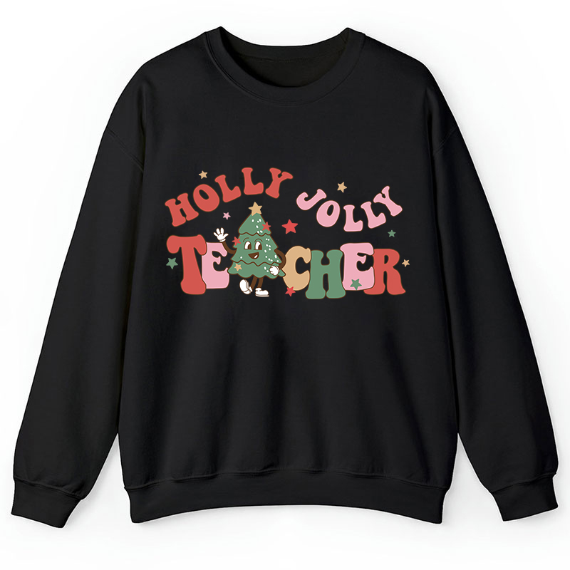 Holly Jolly Teacher Sweatshirt