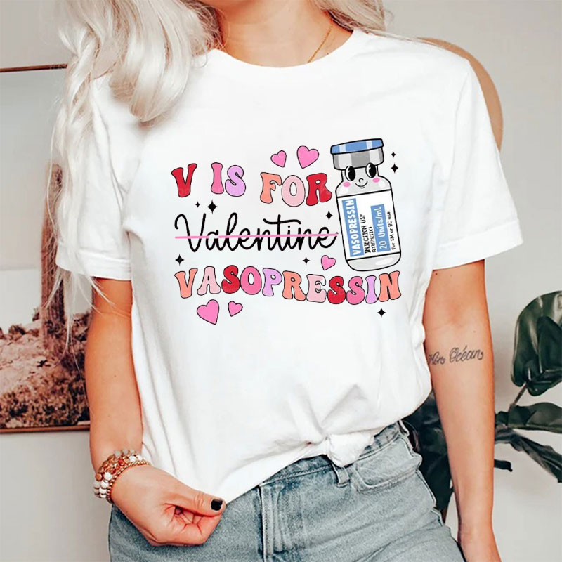 V Is For Vasopressin Nurse T-Shirt