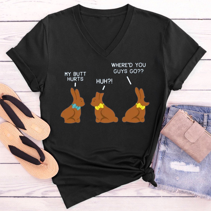 Funny My Butt Hurts Chocolate Bunnies Teacher Female V-Neck T-Shirt