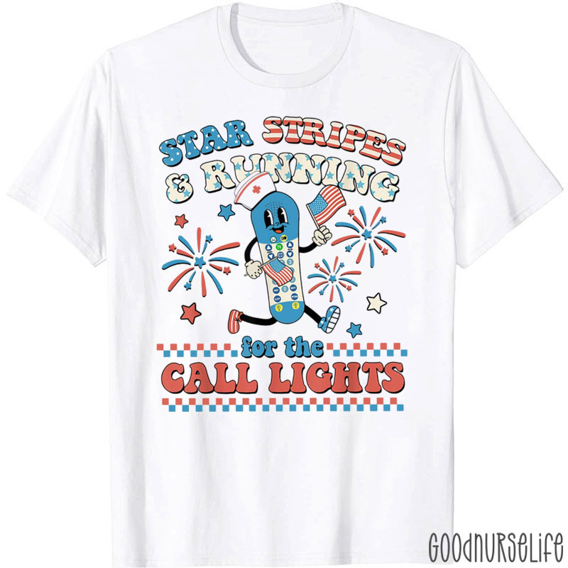 Star Stripes & Running For The Call Lights Nurse T-Shirt