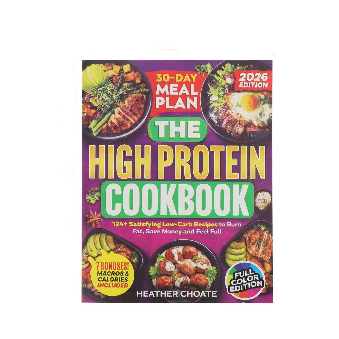 The High Protein Cookbook For Weight Loss: 124 Easy Low Carb Recipes+30